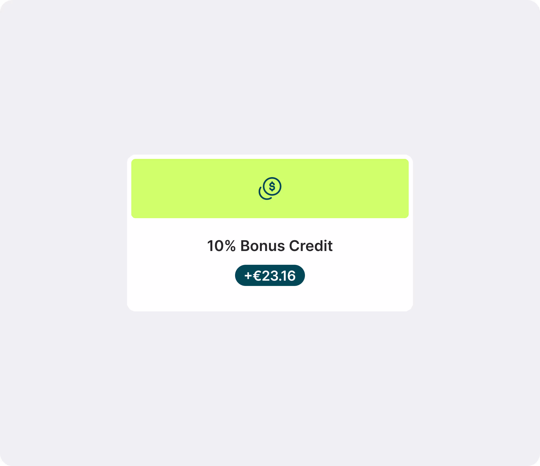 Encourage future purchases with bonus credit